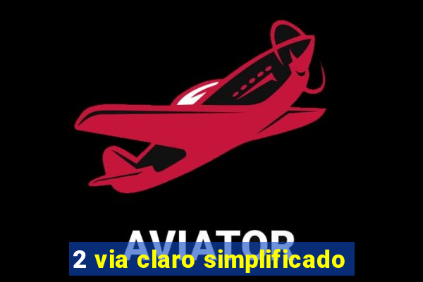 2 via claro simplificado